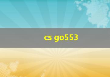 cs go553